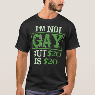 I_mゲイではなく20ドルはLGBTの友人でおもしろいす Tシャツ