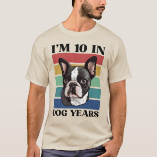 I’m 10 In Dog Years, 70th Birthday Boston Terrier Tシャツ