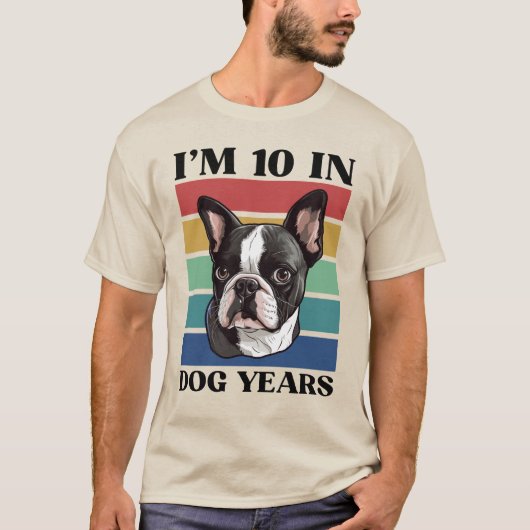I’m 10 In Dog Years, 70th Birthday Boston Terrier Tシャツ (正面)