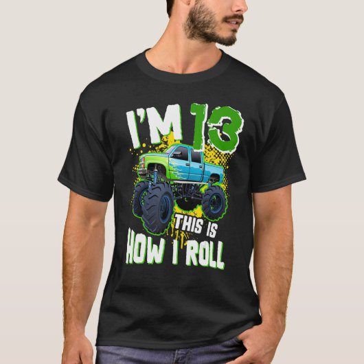 I m 13 I Monster Truck 13転がth誕生 Tシャツ (正面)