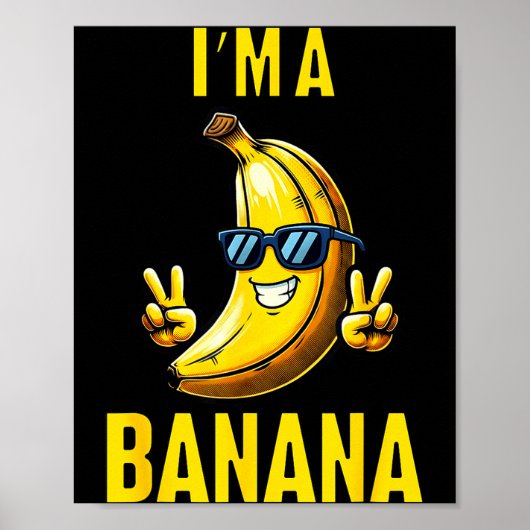 I’m A Banana Funny Cartoon Humor Design  ポスター (正面)