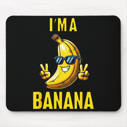 I’m A Banana Funny Cartoon Humor Design  マウスパッド (正面)