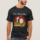 I m a Busy Bee Bumble Bee Gift Tシャツ (正面)