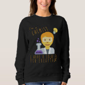 I m A Chemist I Have Solutions For Everything Chem スウェットシャツ (正面)