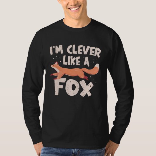 I m A Clever Like A Fox  Wildlife Animal Foxes Tシャツ (正面)