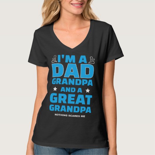 I m A Dad A Grandpa And A Great Grandpa Nothing Sc Tシャツ (正面)