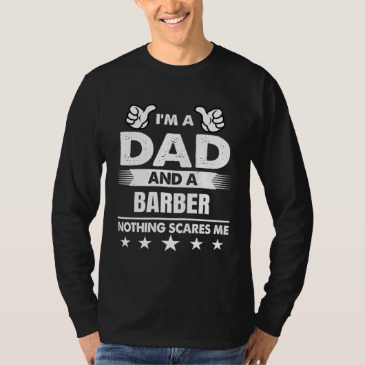 I m A Dad And A Barber Nothing Scares Me Tシャツ (正面)