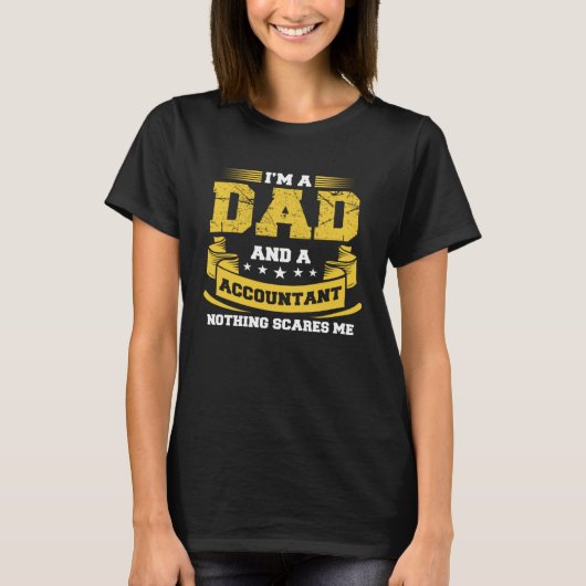 I m A Dad And Accountant Nothing Scares Me Account Tシャツ (正面)