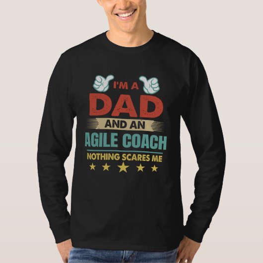 I m A Dad And An Agile Coach Nothing Scares Me Tシャツ (正面)
