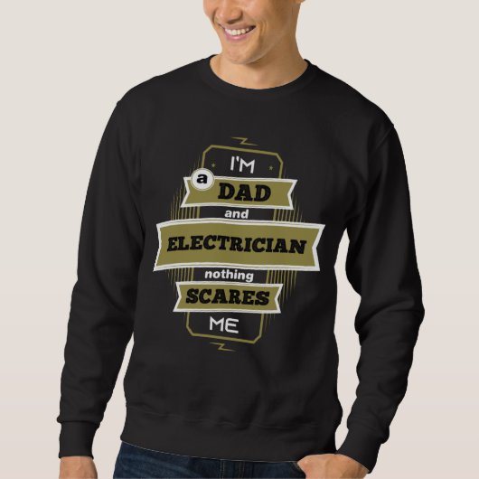 I m A Dad And Electrician Nothing Scares Me Wire E スウェットシャツ (正面)
