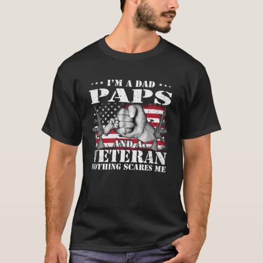 I m A Dad Paps And A Veteran Nothing Scares Me Fla Tシャツ (正面)