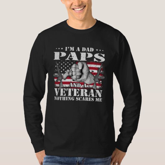 I m A Dad Paps And A Veteran Nothing Scares Me Fla Tシャツ (正面)