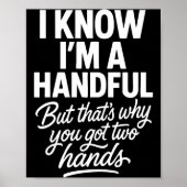 I’m A Handful Funny Sy Hands Quote Bold Flirty Wom ポスター (正面)