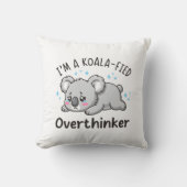 I’m A Koala-fied Overthinker - Cute Sad Koala クッション (正面)