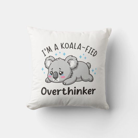 I’m A Koala-fied Overthinker - Cute Sad Koala クッション (正面)