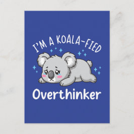 I’m A Koala-fied Overthinker - Cute Sad Koala ポストカード
