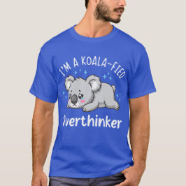 I’m A Koala-fied Overthinker - Cute Sad Koala Tシャツ