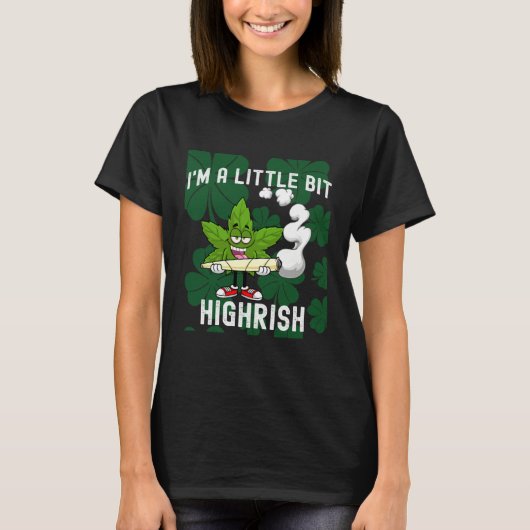 I m A Little Bit Highrish Unique Saint Patricks Da Tシャツ (正面)