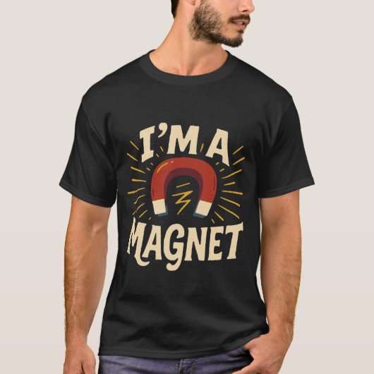 I’m a Magnet Hoodie – Funny Retro Graphic Print Tシャツ (正面)