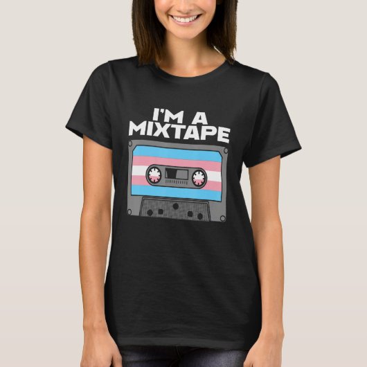 I m a Mixtape  Transgender LGBTQ Gay Pride Month Tシャツ (正面)