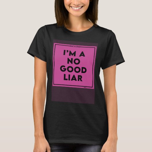 I m A No Good Liar Shaming Word Tシャツ (正面)