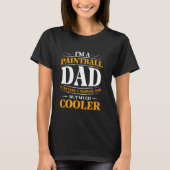 I M A Paintball Dad Much Cooler Than Normal Tシャツ (正面)