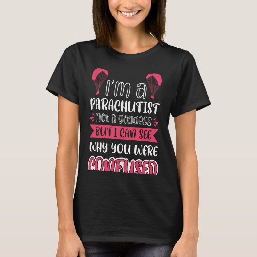 I´m A Parachutist Not A Goddess Tシャツ (正面)