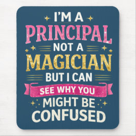 I’m a Principal, Not a Magician | Funny School マウスパッド