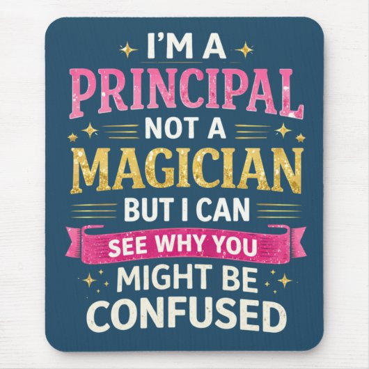 I’m a Principal, Not a Magician | Funny School マウスパッド (正面)
