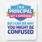 I’m a Principal, Not a Superhero | Funny Admin マウスパッド (正面)