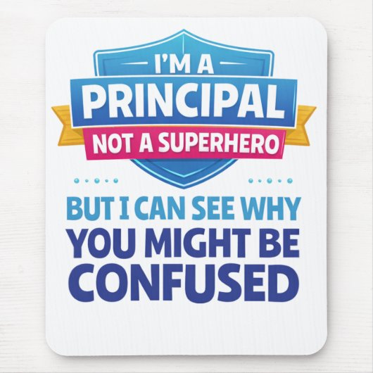 I’m a Principal, Not a Superhero | Funny Admin マウスパッド (正面)