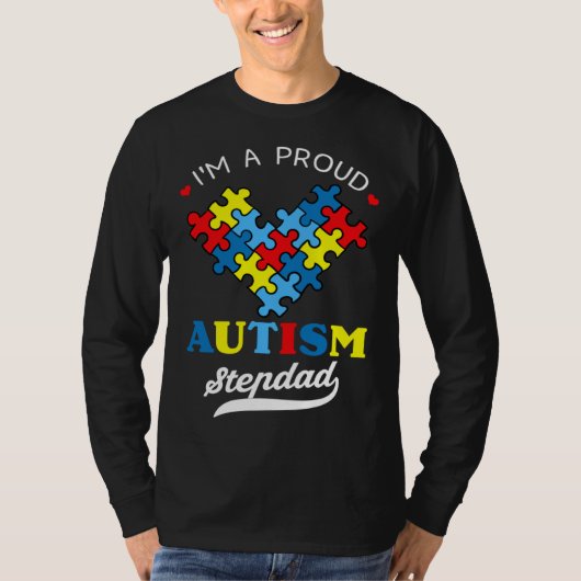 I m A Proud Autism Stepdad Autism Awareness Heart  Tシャツ (正面)