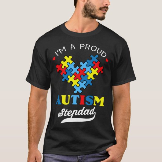 I m A Proud Autism Stepdad Autism Awareness Heart  Tシャツ (正面)