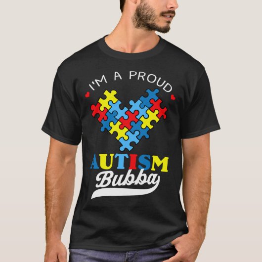 I m A Proud Bubba Autism Awareness Heart Autistic Tシャツ (正面)