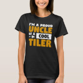 I m A Proud Uncle Of A Cool Tiler Tiling Tilers Tシャツ (正面)
