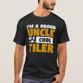 I m A Proud Uncle Of A Cool Tiler Tiling Tilers Tシャツ (正面)