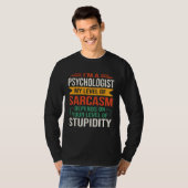 I m a Psychology  Sarcastic Saying Quote Tシャツ (正面フル)
