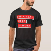 I m a Real Piece of Work Sarcastic Self Aware Tシャツ (正面)