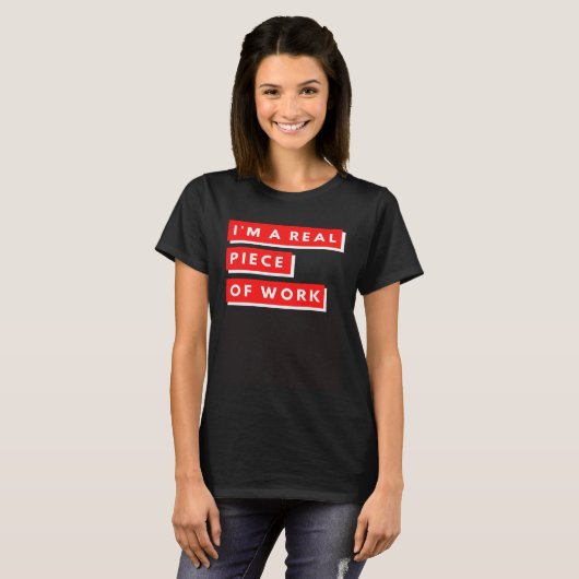 I m a Real Piece of Work Sarcastic Self Aware Tシャツ (正面フル)
