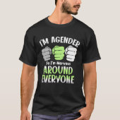 I m Agender So I m Nervous Around Everyone Agender Tシャツ (正面)