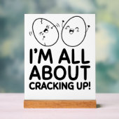 I’m All About Cracking Up Funny Egg Desk Sign アクリルサイン (ニュートラル)