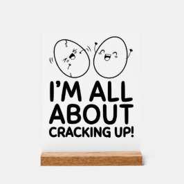 I’m All About Cracking Up Funny Egg Desk Sign アクリルサイン