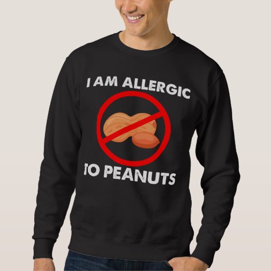I m Allergic To Peanuts Peanuts Allergy Costumes スウェットシャツ (正面)