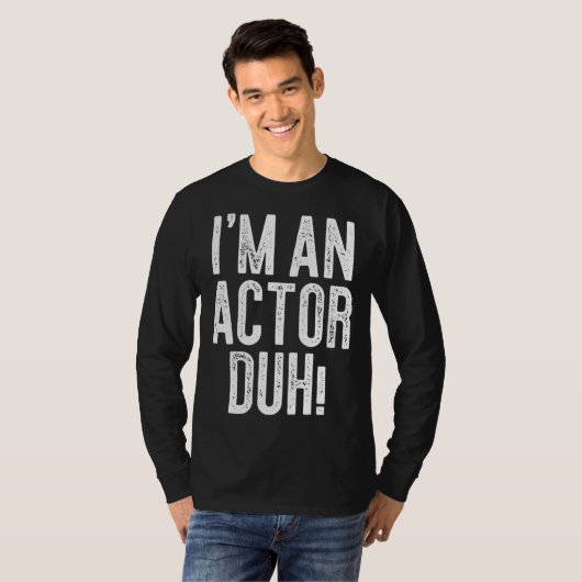 I m An Actor Duh Costume Tシャツ (正面フル)