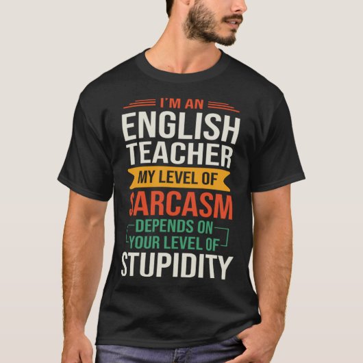 I m an English Teacher  Sarcastic Saying Quote Tシャツ (正面)