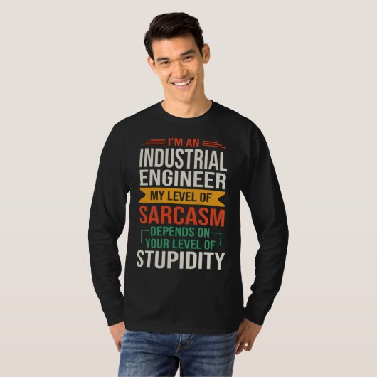 I m an Industrial Engineer  Sarcastic Saying Quote Tシャツ (正面フル)
