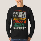 I m an Industrial Engineer  Sarcastic Saying Quote Tシャツ (正面)