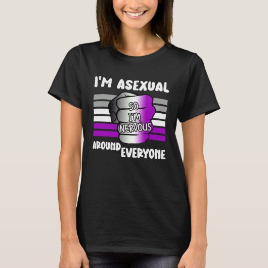 I m Asexual So I m Nervous Around Everyone LGBT Ac Tシャツ (正面)