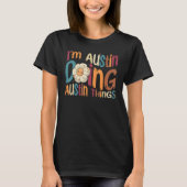 I m Austin Doing Austin Things Groovy Retro Austin Tシャツ (正面)