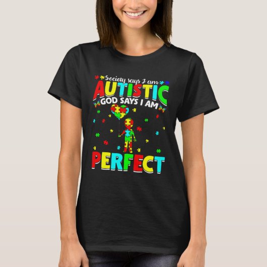 I m Autistic God Says I m Perfect Autism Awareness Tシャツ (正面)